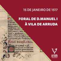 15 de janeiro de 1517 - Foral de D. Manuel I  à Vila de arruda
