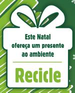 Este Natal ofereça um presente ao ambiente - Recicle